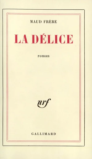 La Délice - Maud Frère - GALLIMARD