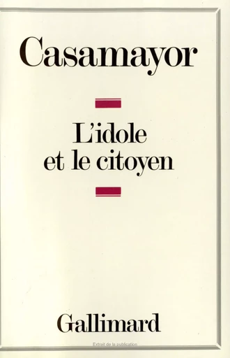 L'idole et le citoyen -  Casamayor - GALLIMARD