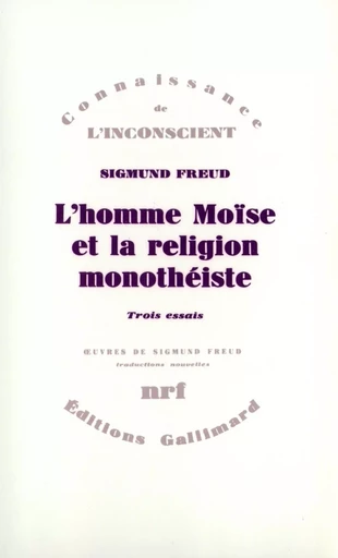 L'homme Moïse et la religion monothéiste - Sigmund Freud - GALLIMARD