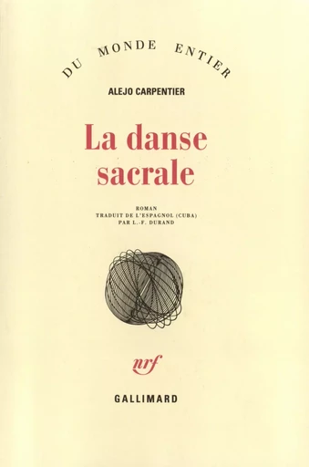 La Danse sacrale - Alejo CARPENTIER - GALLIMARD