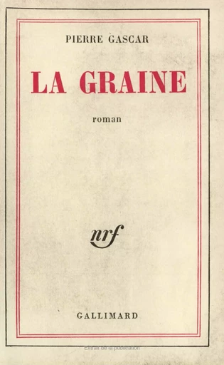 La Graine - Pierre GASCAR - GALLIMARD