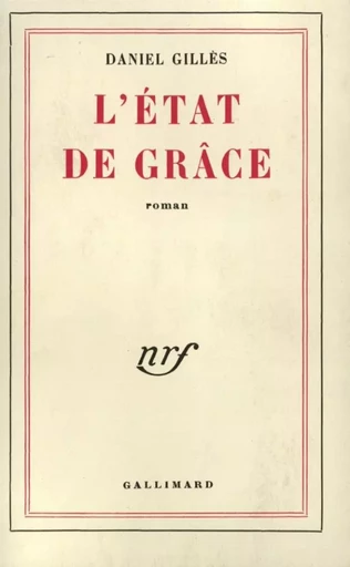 L'état de grâce - Daniel Gillès - GALLIMARD