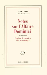 Notes sur l'affaire Dominici / Essai sur le caractère des personnages