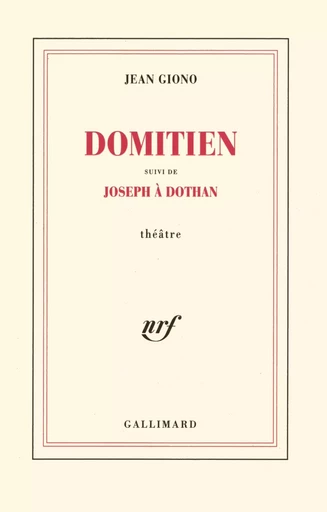 Domitien / Joseph à Dothan - Jean Giono - GALLIMARD