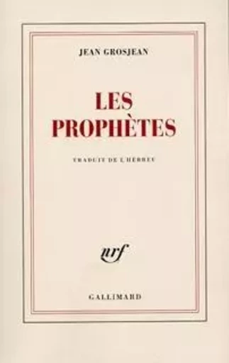 Les Prophètes - Jean GROSJEAN - GALLIMARD