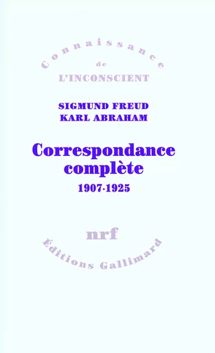 Correspondance - Karl Abraham, Sigmund Freud - GALLIMARD