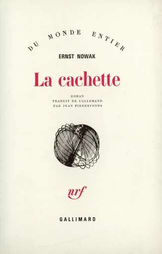 La cachette - Ernst Nowak - GALLIMARD