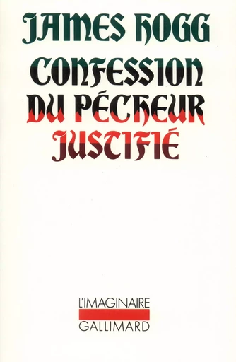 Confession du pécheur justifié - James Hogg - GALLIMARD