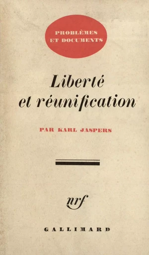 Liberté et réunification - Karl Jaspers - GALLIMARD