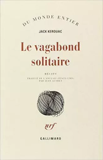 Le vagabond solitaire - Jack KEROUAC - GALLIMARD