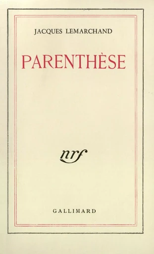 Parenthèse - Jacques Lemarchand - GALLIMARD