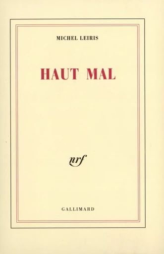 Haut Mal - Michel Leiris - GALLIMARD