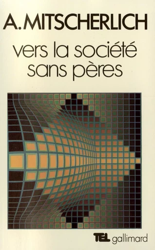 Vers la société sans pères - Alexander Mitscherlich - GALLIMARD