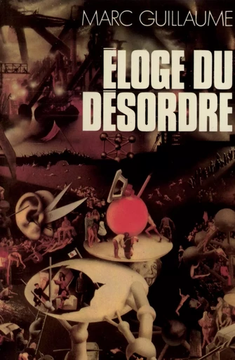 Éloge du désordre - Marc Guillaume - GALLIMARD