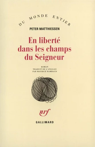 En liberté dans les champs du Seigneur - Peter Matthiessen - GALLIMARD