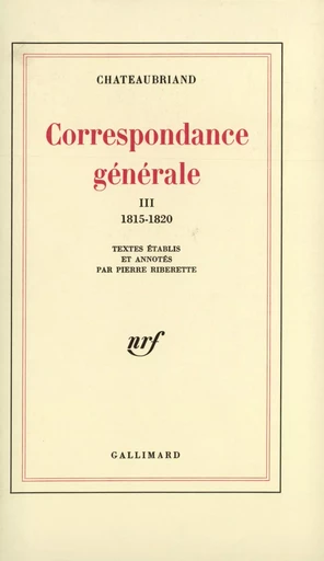 Correspondance générale - François-René deChateaubriand - GALLIMARD