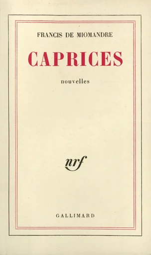 Caprices - Francis de Miomandre - GALLIMARD