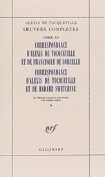 Correspondance d'Alexis de Tocqueville et de Francisque de Corcelle - Correspondance d'Alexis de Tocqueville et de Madame Swetchine