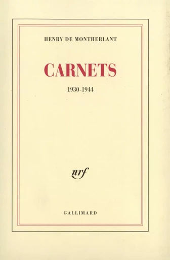 Carnets - Henry de Montherlant - GALLIMARD