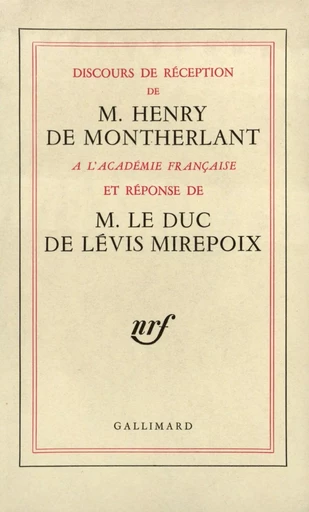 Discours de réception à l'Académie française et réponse du duc de Lévis Mirepoix - Henry de Montherlant - GALLIMARD