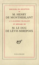 Discours de réception à l'Académie française et réponse du duc de Lévis Mirepoix