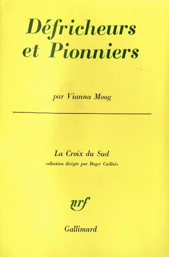 Défricheurs et pionniers - Vianna Moog - GALLIMARD