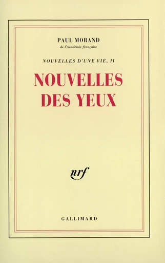 Nouvelles des yeux - Paul Morand - GALLIMARD