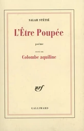 L'Être Poupée / Colombe aquiline