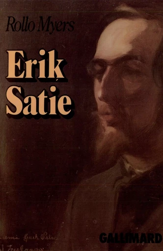 Erik Satie - Rollo Myers - GALLIMARD