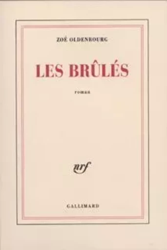 Les Brûlés - Zoé Oldenbourg - GALLIMARD