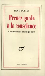 Prenez garde à la conscience ou Les médecins ne meurent pas mieux