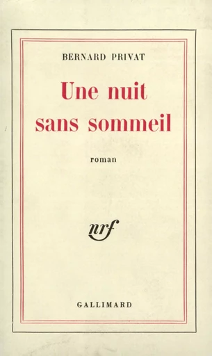 Une nuit sans sommeil - Bernard Privat - GALLIMARD