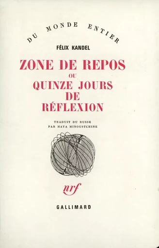 Zone de repos ou Quinze jours de réflexion - Félix Kandel - GALLIMARD