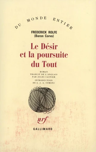 Le Désir et la poursuite du Tout - Frederick Rolfe - GALLIMARD