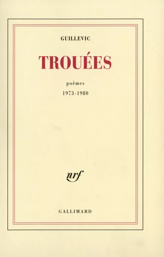 Trouées - Eugène Guillevic - GALLIMARD