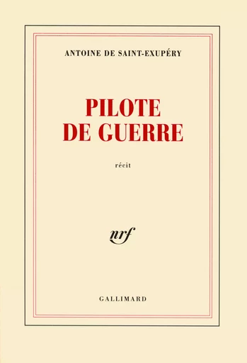 Pilote de guerre - Antoine de Saint-Exupéry - GALLIMARD