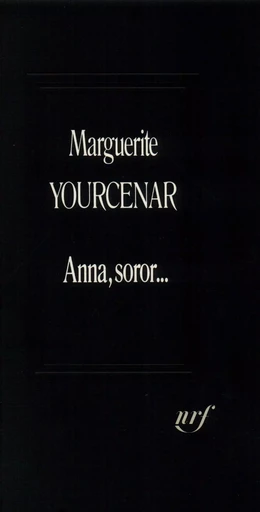 Anna, soror... - Marguerite Yourcenar - GALLIMARD