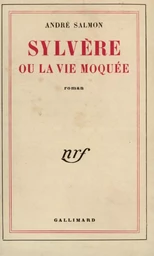 Sylvère ou La vie moquée