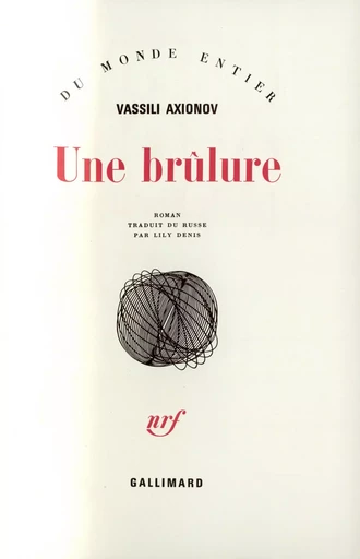 Une brûlure - Vassili Axionov - GALLIMARD