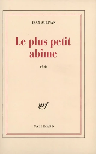 Le Plus petit abîme - Jean Sulivan - GALLIMARD