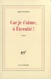 Car je t'aime, ô Éternité !