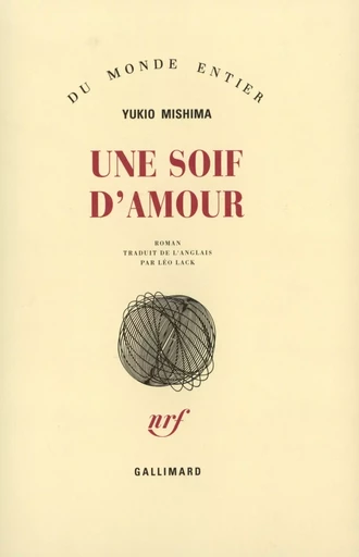 Une soif d'amour - Yukio Mishima - GALLIMARD