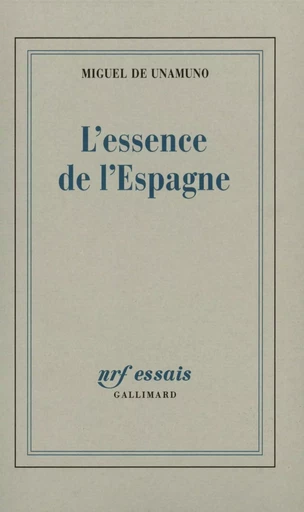 L'essence de l'Espagne - MIGUEL DE UNAMUNO - GALLIMARD