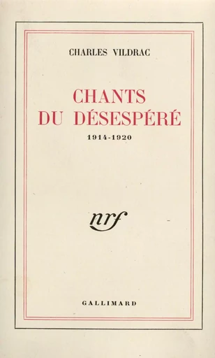 Chants du désespéré - Charles Vildrac - GALLIMARD