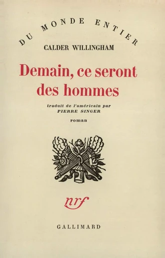 Demain, ce seront des hommes - Calder Willingham - GALLIMARD