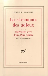 La Cérémonie des adieux / Entretiens avec Jean-Paul Sartre