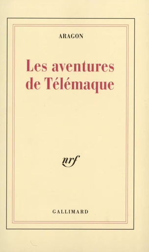 Les Aventures de Télémaque - Louis Aragon - GALLIMARD