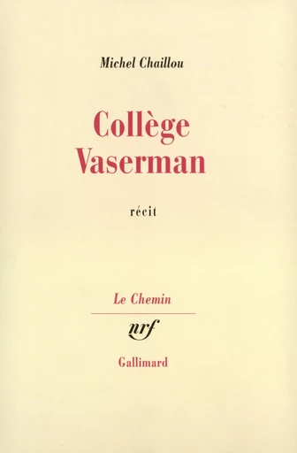 Collège Vaserman - Michel Chaillou - GALLIMARD