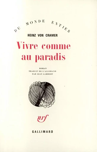 Vivre comme au paradis - Heinz von Cramer - GALLIMARD