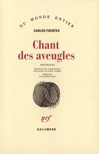 Chant des aveugles - Carlos Fuentes - GALLIMARD